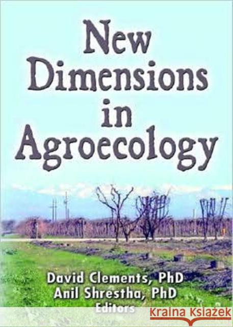 New Dimensions in Agroecology Davd R. Clements David Clements 9781560221128