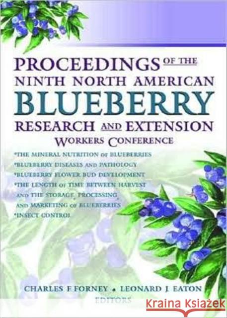 Proceedings of the Ninth North American Blueberry Research and Extension Workers Conference Charles F. Forney 9781560221142 Food Products Press