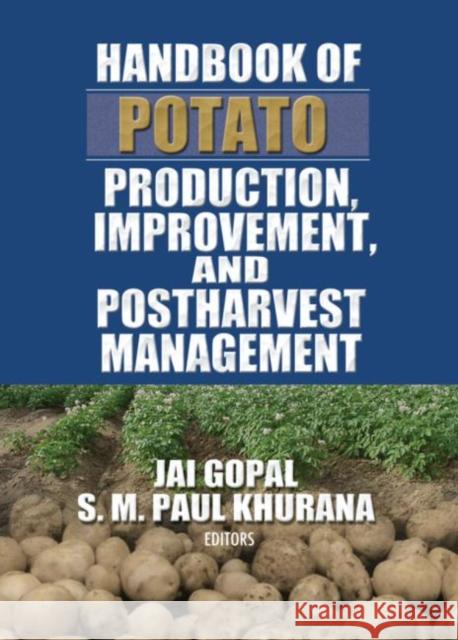 Handbook of Potato Production, Improvement, and Postharvest Management Jai Gopal J. Gopal 9781560222712 Food Products Press