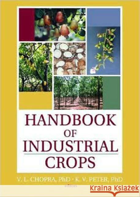 Handbook of Industrial Crops V. L. Chopra K. V. Peter 9781560222828 Food Products Press