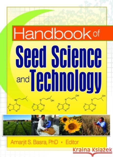 Handbook of Seed Science and Technology Amarjit S. Basra Haworth Press 9781560223146 Food Products Press