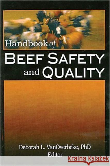 Handbook of Beef Safety and Quality Deborah L. VanOverbeke 9781560223245 Food Products Press