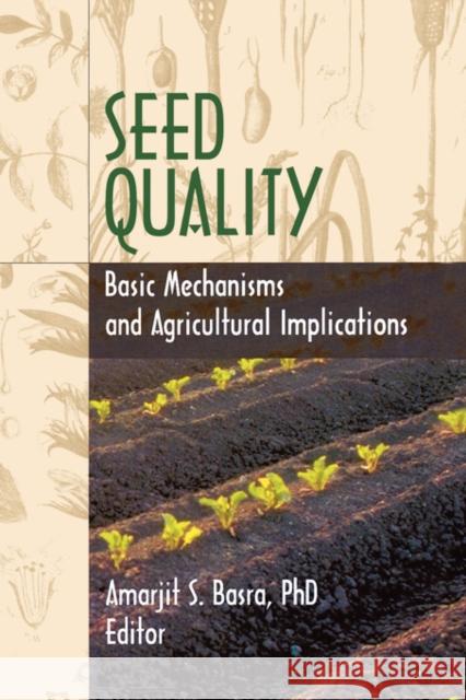 Seed Quality: Basic Mechanisms and Agricultural Implications Gough, Robert E. 9781560228509