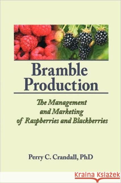 Bramble Production Crandall, Perry C. 9781560228530 Food Products Press