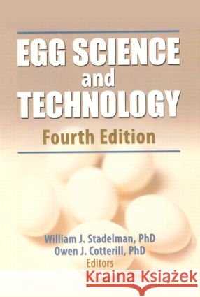 Egg Science and Technology William J. Stadelman Owen J. Cotterill 9781560228554