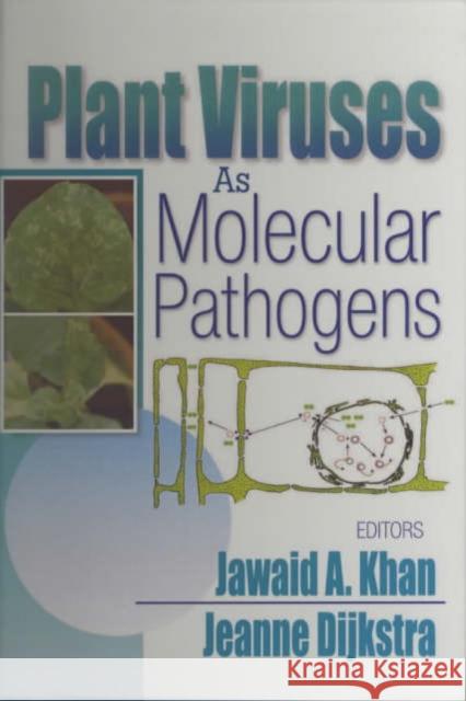 Plant Viruses As Molecular Pathogens Jawaid A. Khan Jeanne Dijkstra  9781560228943 Taylor & Francis