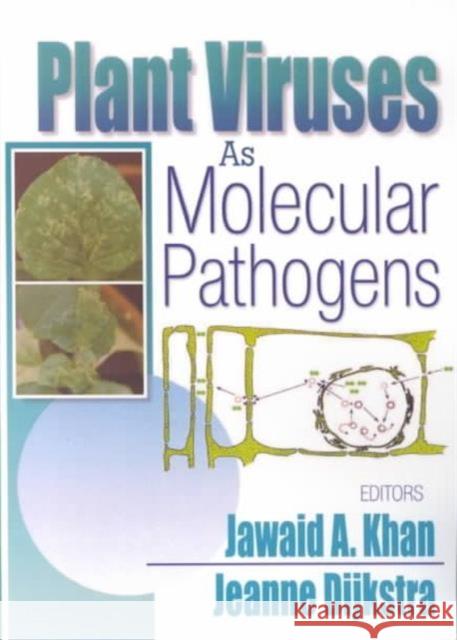 Plant Viruses As Molecular Pathogens Jawaid A. Khan Jeanne Dijkstra  9781560228950 Taylor & Francis