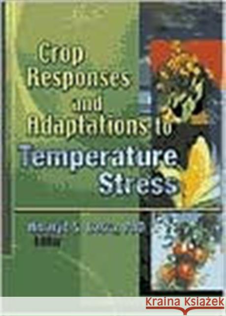 Crop Responses and Adaptations to Temperature Stress: New Insights and Approaches Basra, Amarjit 9781560229063 Food Products Press