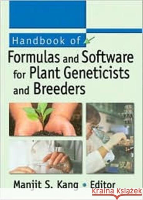 Handbook of Formulas and Software for Plant Geneticists and Breeders Manjit S. Kang 9781560229490 Food Products Press