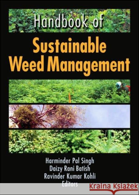 Handbook of Sustainable Weed Management Harminder Pal Singh Daizy Rani Batish Ravinder Kumar Kohli 9781560229575 Food Products Press