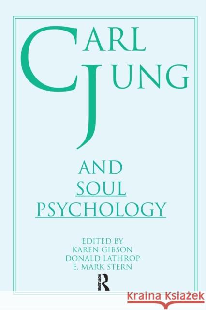 Carl Jung and Soul Psychology Karen Gibson Donald Lathrop 9781560230014