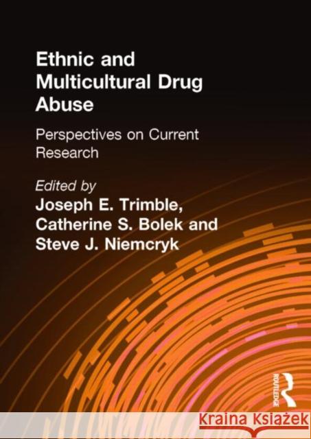 Ethnic and Multicultural Drug Abuse: Perspectives on Current Research Liu, William 9781560230236 Haworth Press