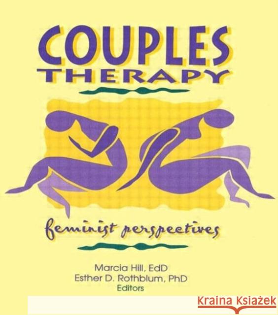 Couples Therapy: Feminist Perspectives Rothblum, Esther D. 9781560230946