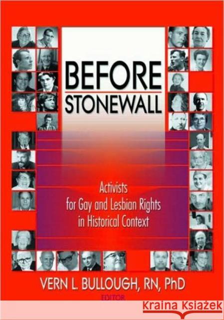 Before Stonewall: Activists for Gay and Lesbian Rights in Historical Context Bullough, Vern L. 9781560231929