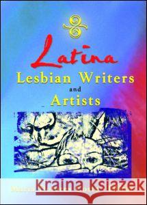 Latina Lesbian Writers and Artists Maria Dolores Costa 9781560232797 Haworth Press
