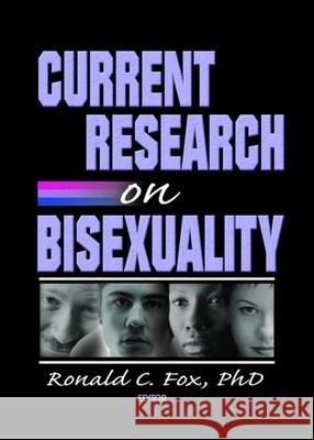 Current Research on Bisexuality Ronald C. Fox 9781560232889 Harrington Park Press