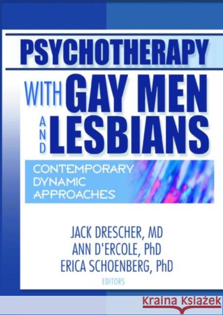Psychotherapy with Gay Men and Lesbians: Contemporary Dynamic Approaches Drescher, Jack 9781560233978 Harrington Park Press