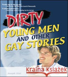 Dirty Young Men and Other Gay Stories Joseph Itiel 9781560234760 Harrington Park Press