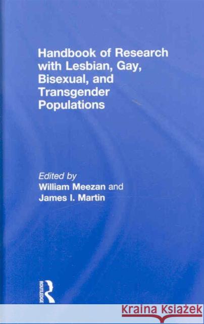 Handbook of Research with Lesbian, Gay, Bisexual, and Transgender Populations William Meezan 9781560235309 Routledge