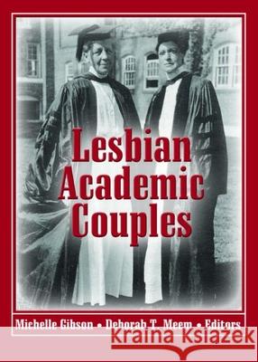 Lesbian Academic Couples Michelle Gibson Deborah T. Meem 9781560236191 Harrington Park Press