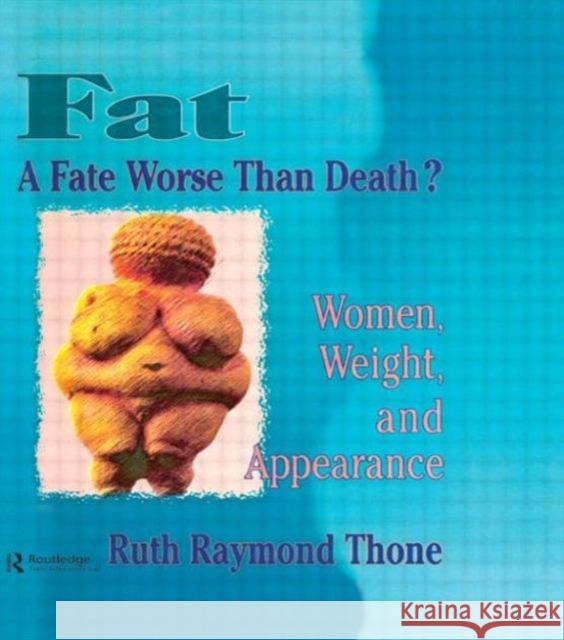 Fat - A Fate Worse Than Death?: Women, Weight, and Appearance Cole, Ellen 9781560239086