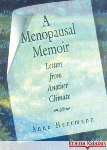 A Menopausal Memoir: Letters from Another Climate Cole, Ellen 9781560239192