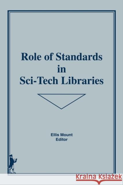 Role of Standards in Sci-Tech Libraries Ellis Mount 9781560240211 Haworth Press