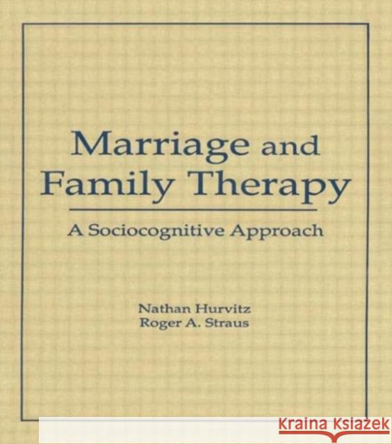 Marriage and Family Therapy: A Sociocognitive Approach Trepper, Terry S. 9781560240617