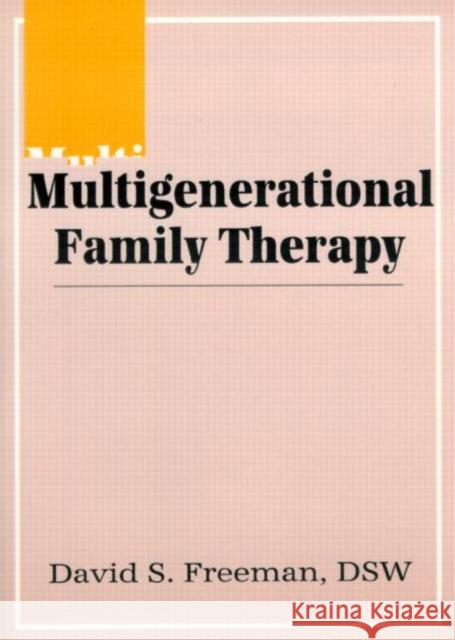 Multigenerational Family Therapy David S. Freeman 9781560241256 Haworth Press