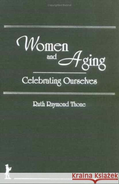 Women and Aging: Celebrating Ourselves Rothblum, Esther D. 9781560241515