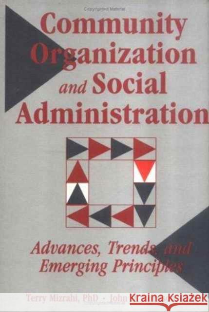 Community Organization and Social Administration: Advances, Trends, and Emerging Principles Slavin, Simon 9781560242574