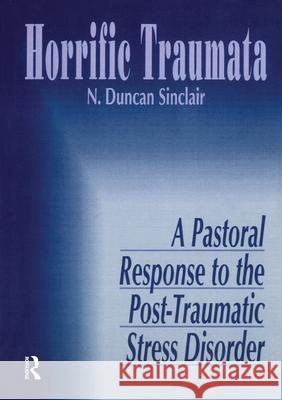 Horrific Traumata: A Pastoral Response to the Post-Traumatic Stress Disorder Clements, William M. 9781560242949