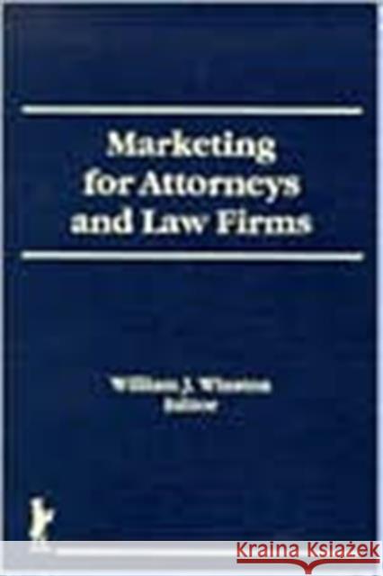 Marketing for Attorneys and Law Firms William J. Winston 9781560243243 Haworth Press