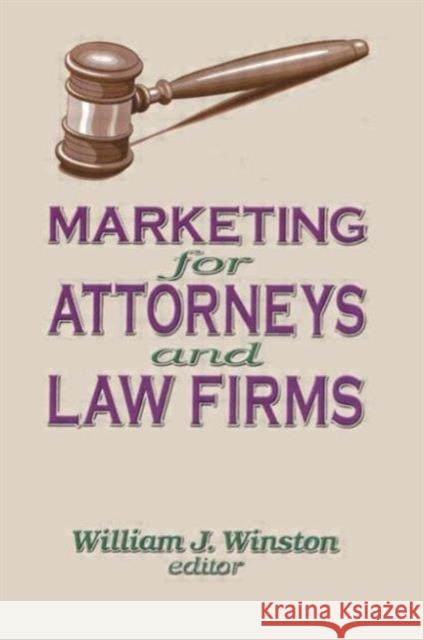 Marketing for Attorneys and Law Firms William J. Winston 9781560243250 Haworth Press