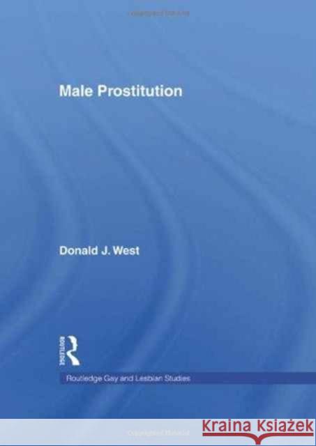Male Prostitution Donald J. West D. J. West 9781560243687 Haworth Press