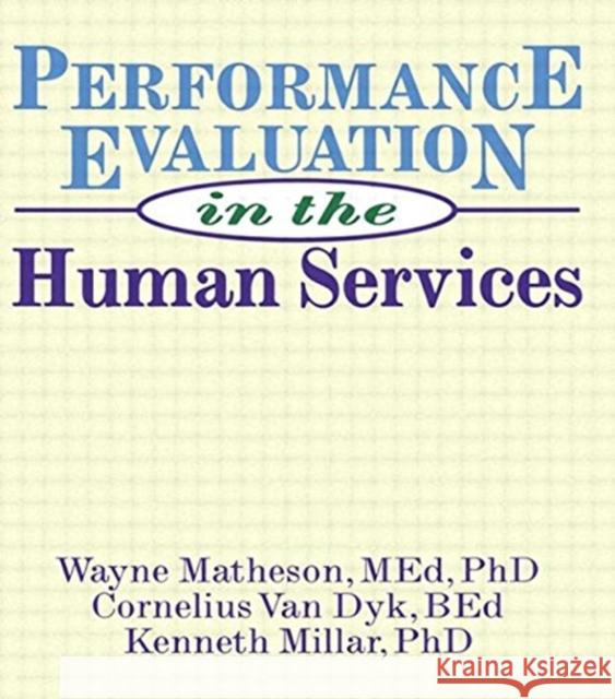 Performance Evaluation in the Human Services Wayne Matheson Cornelius Va Kenneth Millar 9781560243793 Haworth Press