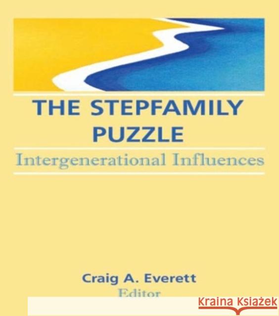 The Stepfamily Puzzle: Intergenerational Influences Everett, Craig 9781560245186 Haworth Press