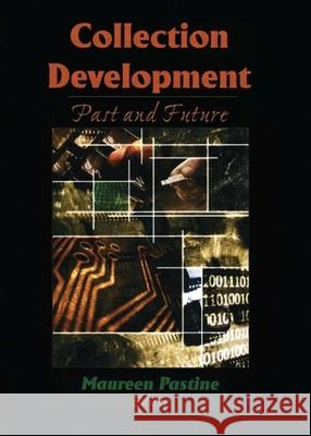 Collection Development Maureen Pastine 9781560248255 Haworth Press