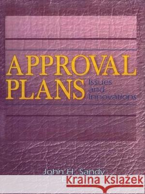 Approval Plans: Issues and Innovations Katz, Linda S. 9781560248460