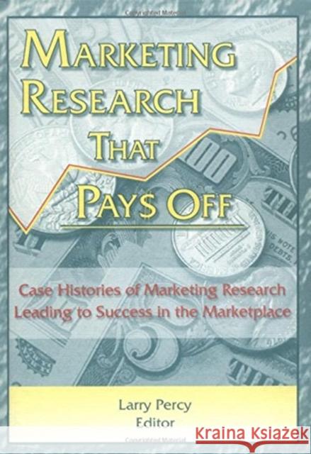 Marketing Research That Pays Off: Case Histories of Marketing Research Leading to Success in the Marketplace Winston, William 9781560249498