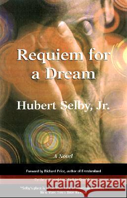 Requiem for a Dream Hubert, Jr. Shelby Hubert Selby 9781560252481 Thunder's Mouth Press