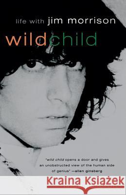 Wild Child: Life with Jim Morrison Linda Ashcroft 9781560252498 Thunder's Mouth Press