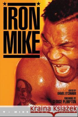 Iron Mike: A Mike Tyson Reader Daniel Oconnor 9781560253563 Thunder's Mouth Press