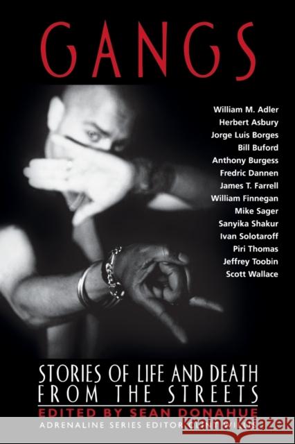 Gangs: Stories of Life and Death from the Streets Sean Donahue Clint Willis 9781560254256 Thunder's Mouth Press