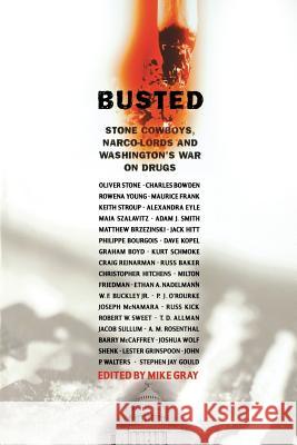Busted: Stone Cowboys, Narco-Lords and Washington's War on Drugs Gray, Mike 9781560254324 Nation Books