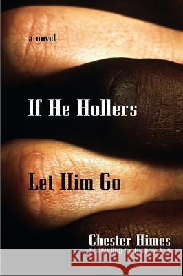 If He Hollers Let Him Go Chester B. Himes Hilton Als 9781560254454 Thunder's Mouth Press