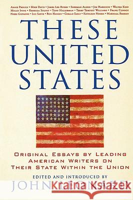 These United States: Original Essays by Leading American Writers on Their State Within the Union John Leonard 9781560256182 Nation Books