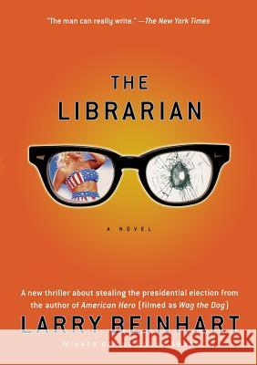 The Librarian Larry Beinhart 9781560256366 Nation Books