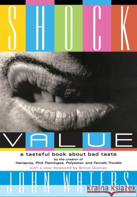 Shock Value: A Tasteful Book About Bad Taste John Waters 9781560256984 Thunder's Mouth Press