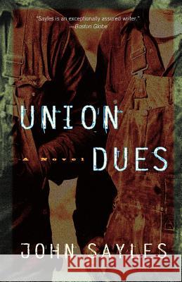 Union Dues John Sayles 9781560257301 Nation Books